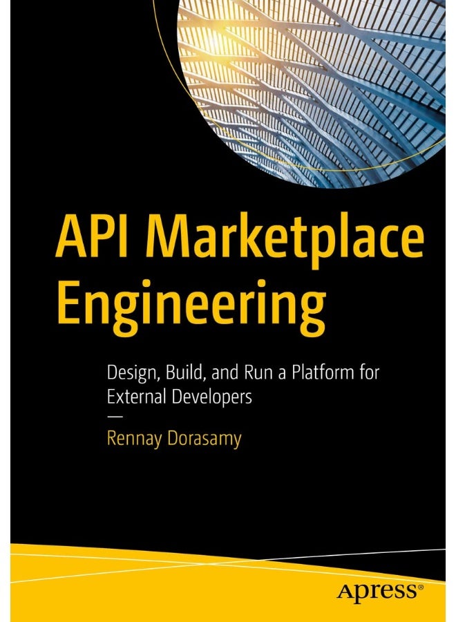 API Marketplace Engineering: Design, Build, and Run a Platform for External Developers