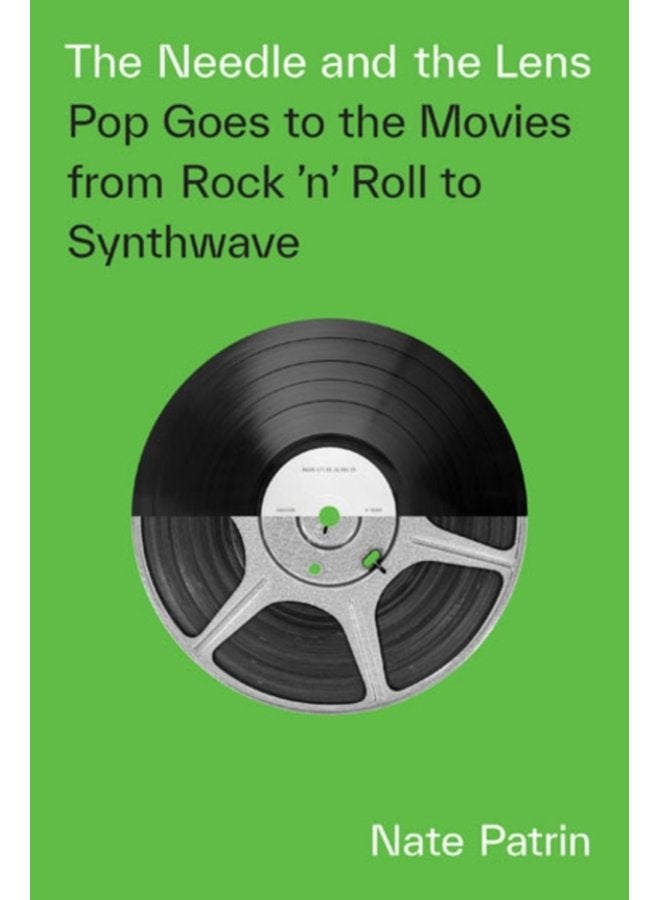 The Needle and the Lens Pop Goes to the Movies from Rock n Roll to Synthwave - Paperback