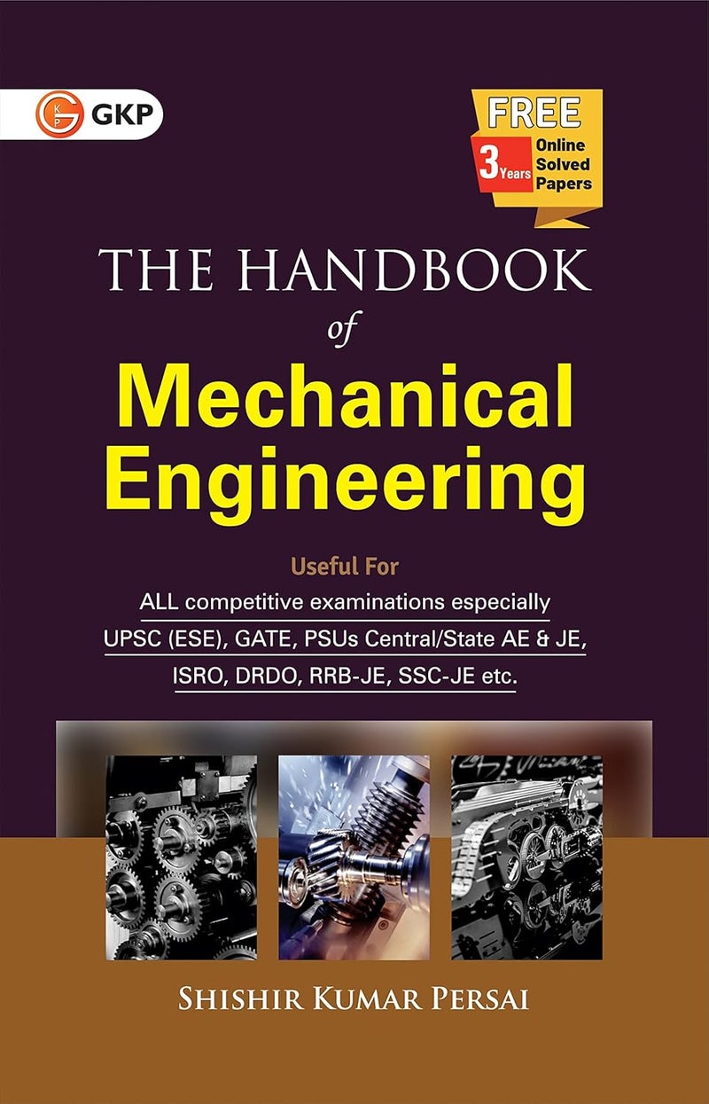 GKP Hand Book of Mechanical Engineering for Exams like UPSC, GATE, PSU's, ISRO, DRDO, RRB-JE, SSC-JE and other Competitive Exams 