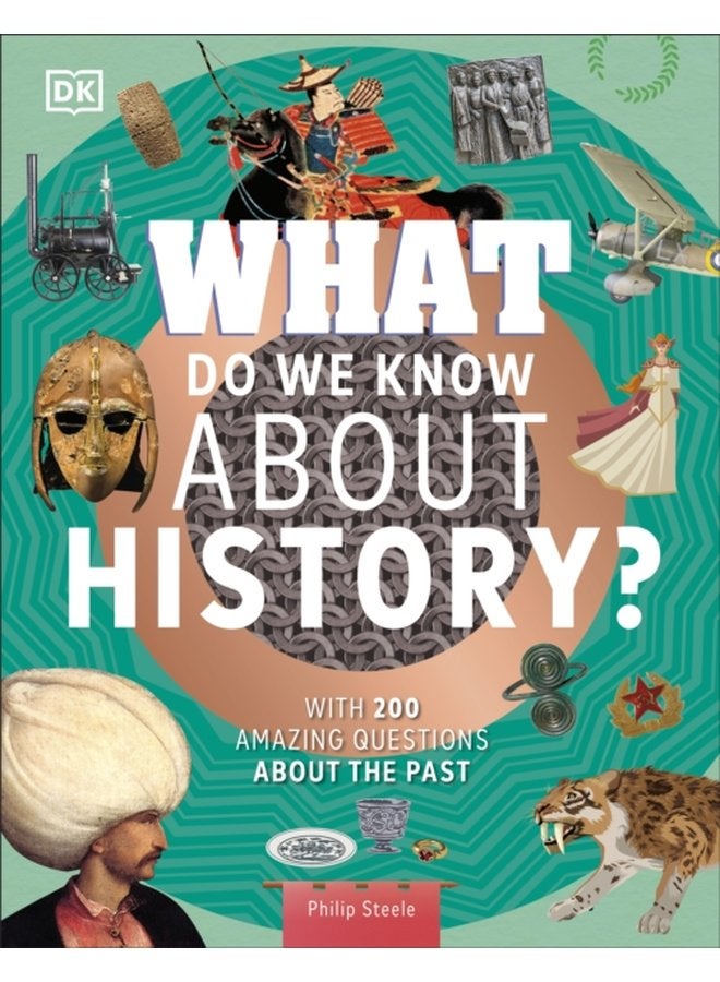 What Do We Know About History With 200 Amazing Questions About the Past - Hardback