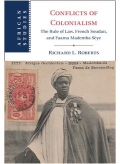 Conflicts of Colonialism: The Rule of Law, French Soudan, and Faama Mademba Sèye 