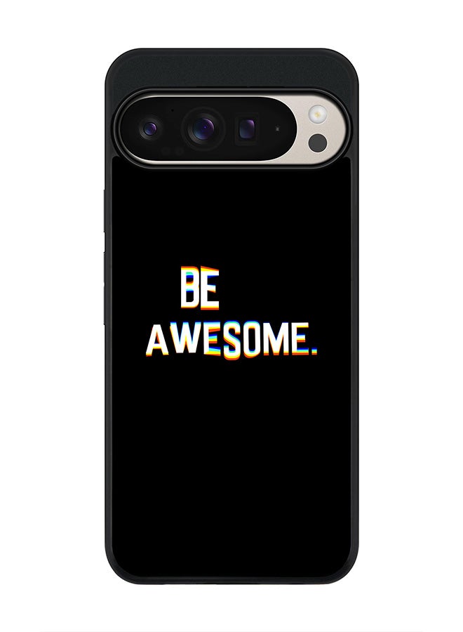 Stylizedd For Google Pixel 9 Pro XL Case,Slim fit Camera Protection, Shockproof Thin Phone cover - Be awesome - Image 1