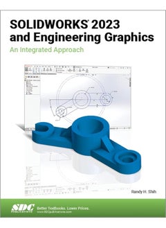 SOLIDWORKS 2023 and Engineering Graphics: An Integrated Approach 