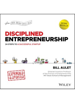 Disciplined Entrepreneurship: 24 Steps to a Successful Startup, Expanded & Updated