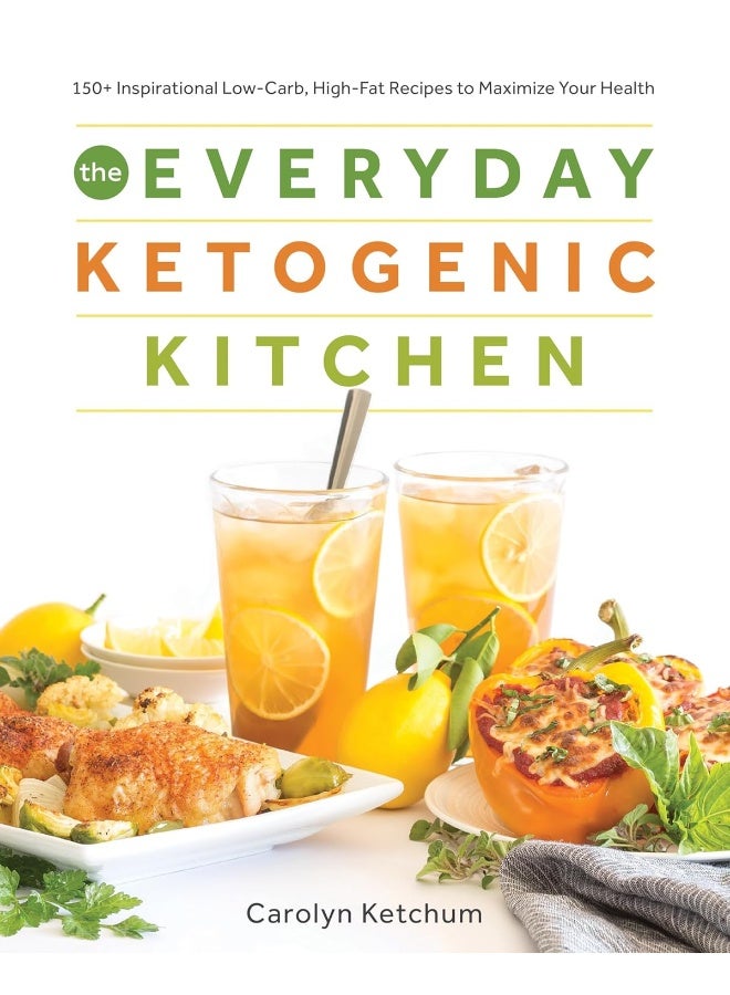 The Everyday Ketogenic Kitchen : 150+ Inspirational Low-Carb, High-Fat Recipes to Maximize Your Health - Image 2