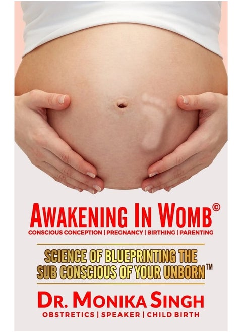 Awakening In Womb: Science of Blueprinting the Subconscious Mind of Your Unborn