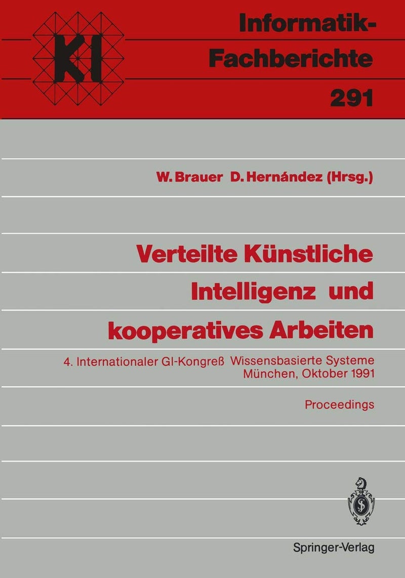 Verteilte Künstliche Intelligenz und kooperatives Arbeiten: 4. Internationaler GI-Kongreß Wissensbasierte Systeme München, 23.-24. Oktober 1991 Proceedings