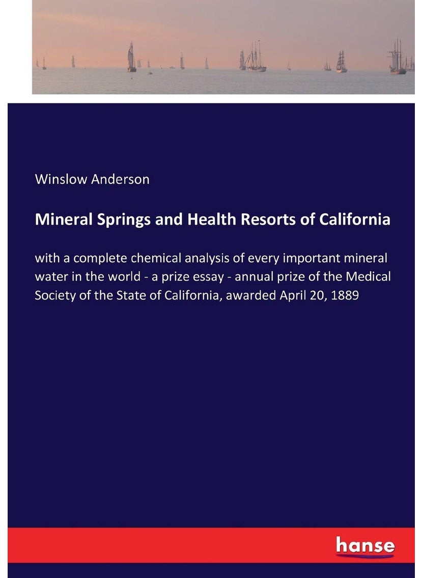 Mineral Springs and Health Resorts of California: with a complete chemical analysis of every importa  - Image 1