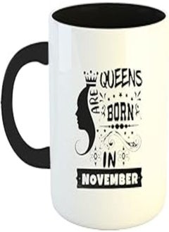 Happu - Printed Ceramic Coffee Mug, Happy Birthday Wishes for November Month - Queens are Born in Nov, Gifts for Daughter, Gifts for Sister, Gift for Wife, Friend 325 ML(11Oz), 1219-BK