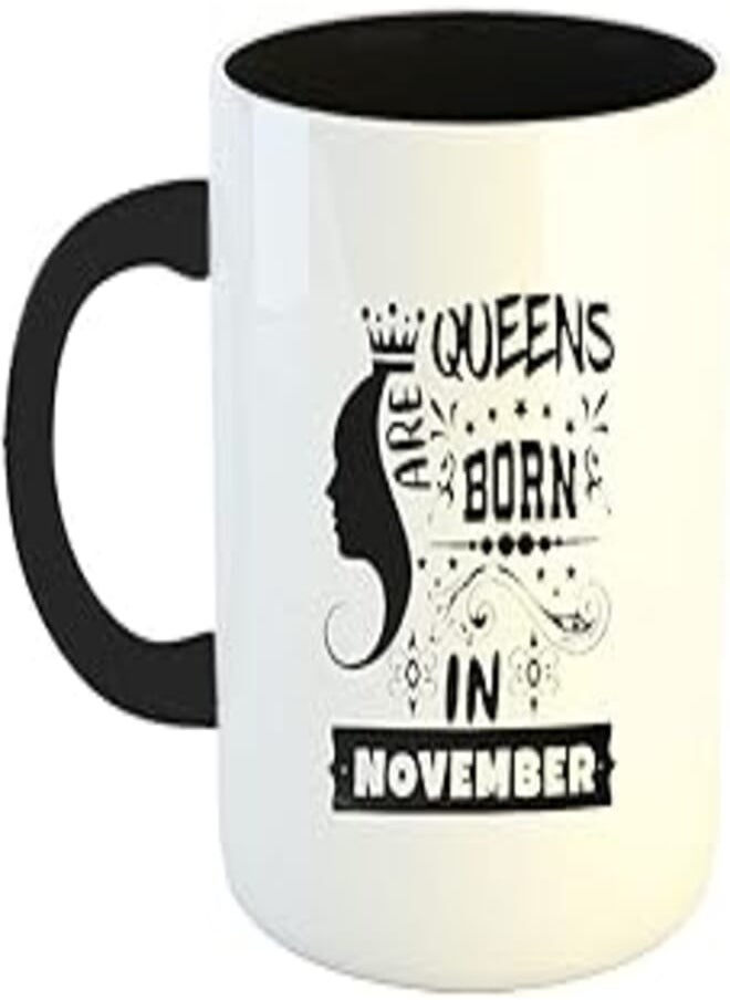 Generic - Happu - Printed Ceramic Coffee Mug, Happy Birthday Wishes for November Month - Queens are Born in Nov, Gifts for Daughter, Gifts for Sister, Gift for Wife, Friend 325 ML(11Oz), 1219-BK - Image 1