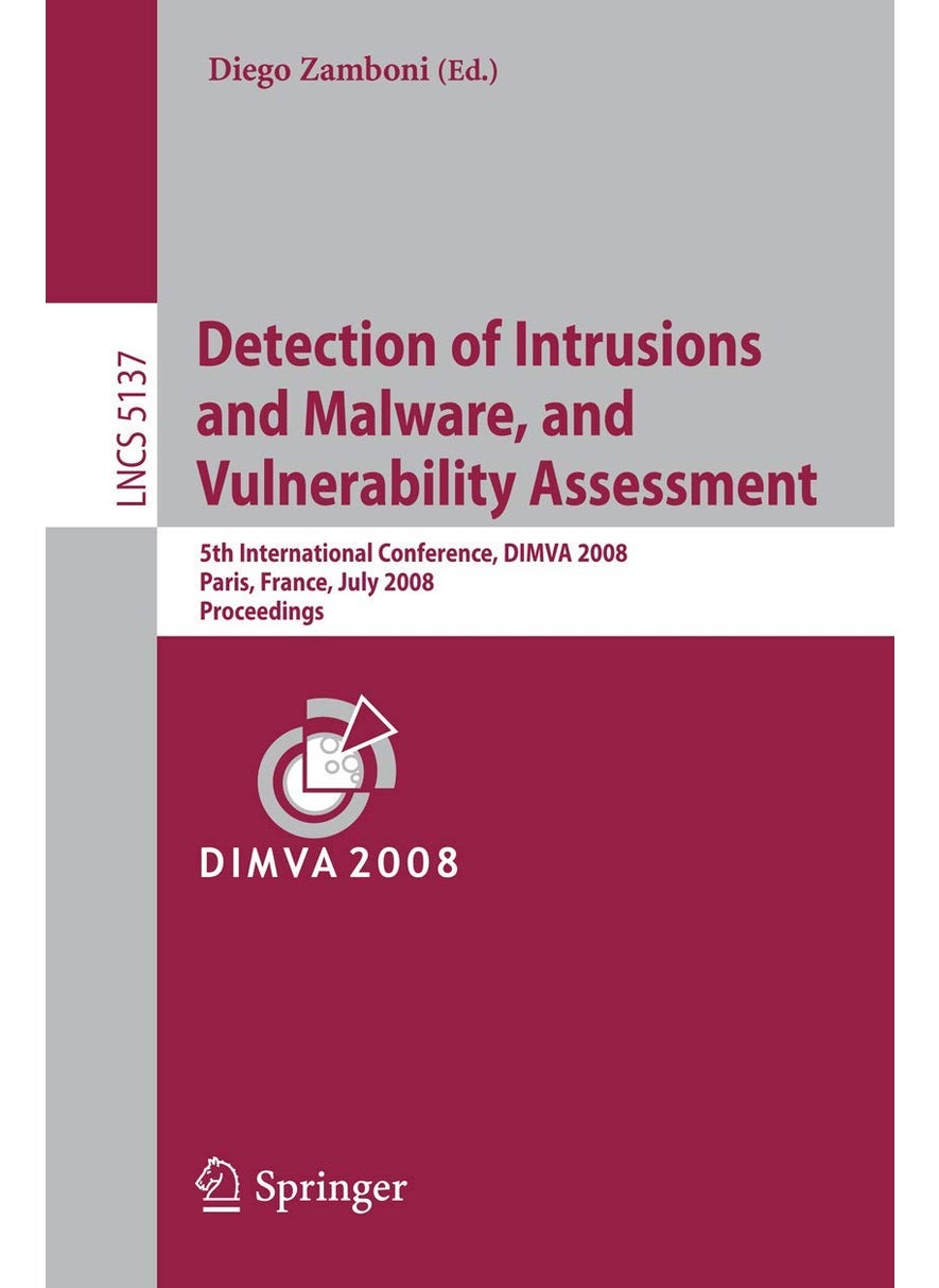 Detection of Intrusions and Malware, and Vulnerability Assessment: 5th International Conference, DIMVA 2008, Paris, France, July 10-11, 2008, Proceedings 