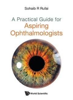 Practical Guide For Aspiring Ophthalmologists, A 