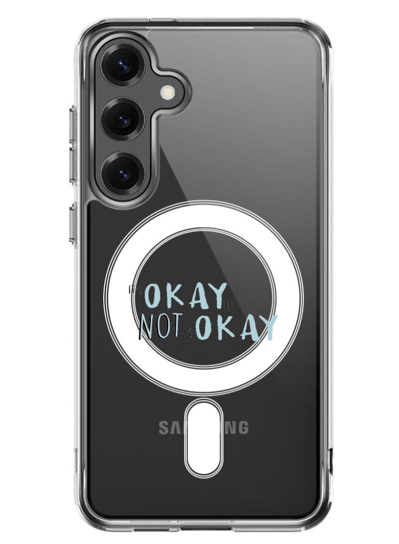 Theodor Magnetic Case for Samsung Galaxy S25 6.2-inch Compatible with MagSafe Wireless Charging, Shockproof Phone Bumper Cover Its okay to be not okay - Image 1