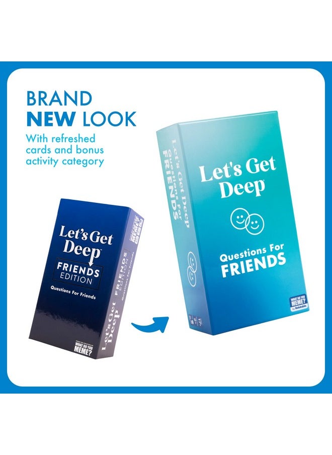 WHAT DO YOU MEME? - Let'S Get Deep: Friends Edition With New Refreshed Content By Relatable, Fun Group Connection Card Game Ideal For Friendsgiving Game Night. Includes 300 Cards With Three Personal Levels And Activities - Image 1