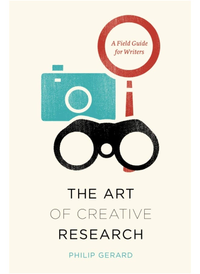 The Art of Creative Research: A Field Guide for Writers  - Image 1