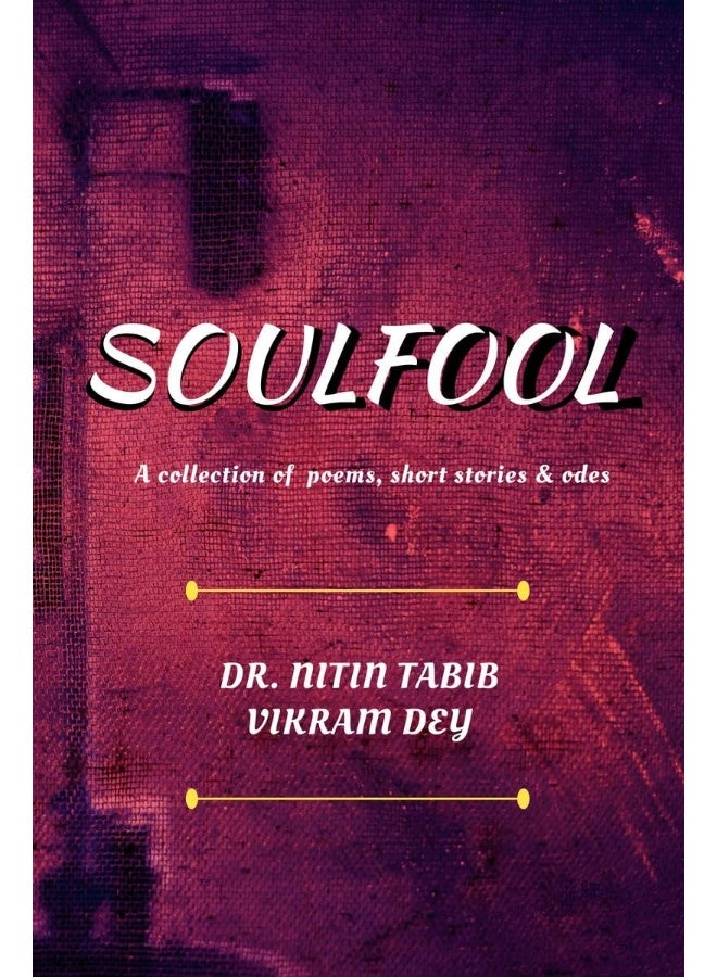 Soulfool : A collection of random thoughts and short poems straight from the heart!  - Image 1