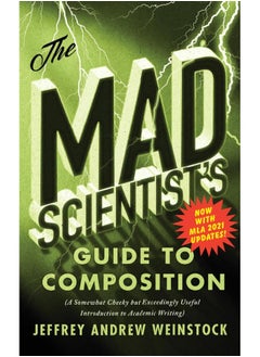 The Mad Scientist's Guide to Composition - MLA 2021 Update