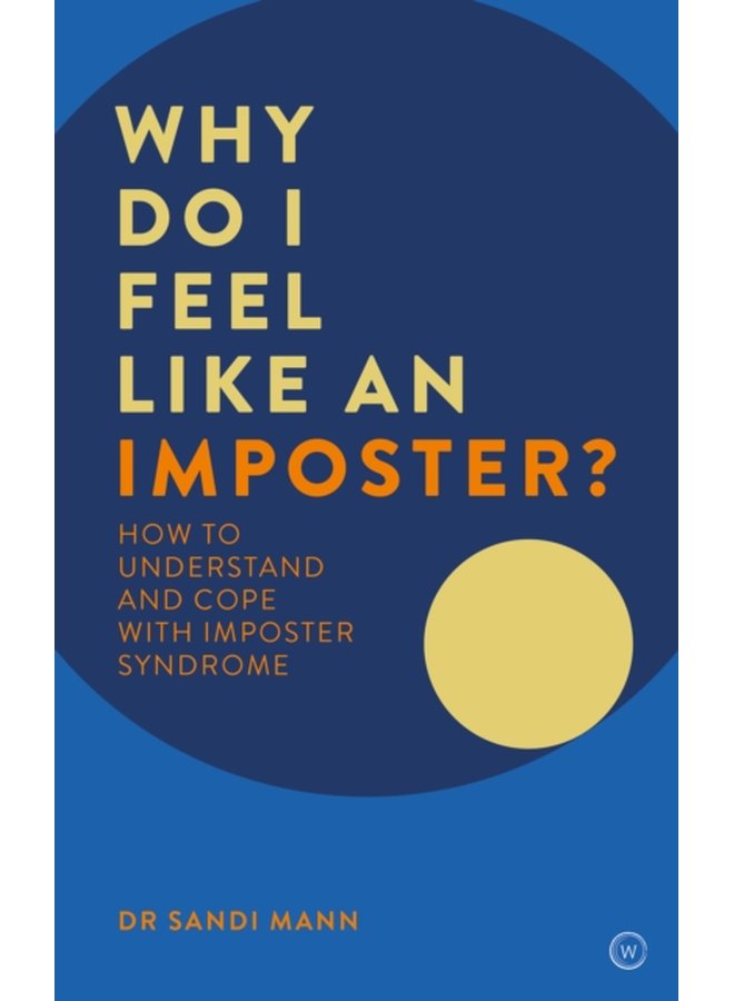 Why Do I Feel Like an Imposter How to Understand and Cope with Imposter Syndrome - Paperback