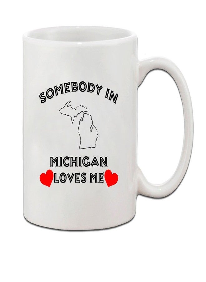 Speedy Pros Somebody In Michigan Loves Me Ceramic Coffee Tea Mug Cup Holiday Christmas Hanukkah Gift For Men & Women - Image 1