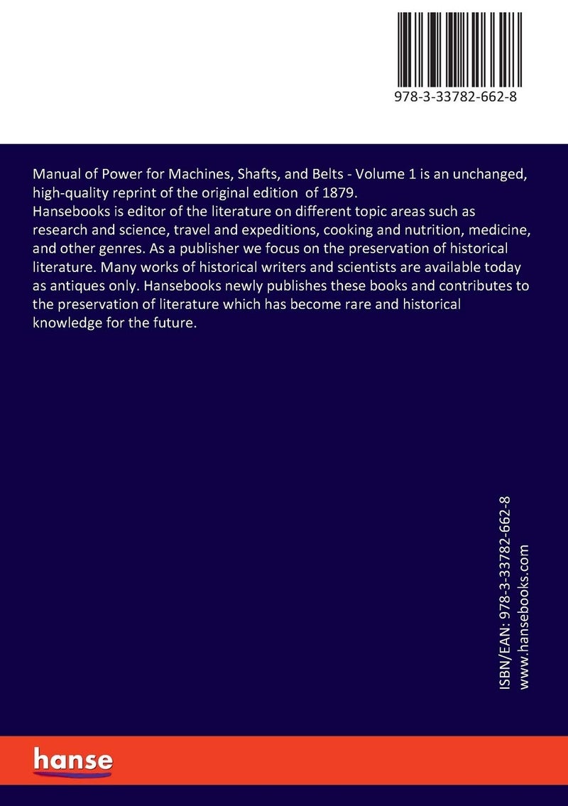Manual of Power for Machines, Shafts, and Belts: Volume 1  - Image 2