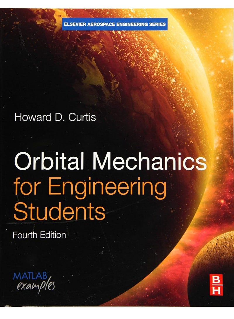 Orbital Mechanics for Engineering Students (Aerospace Engineering) Paperback 