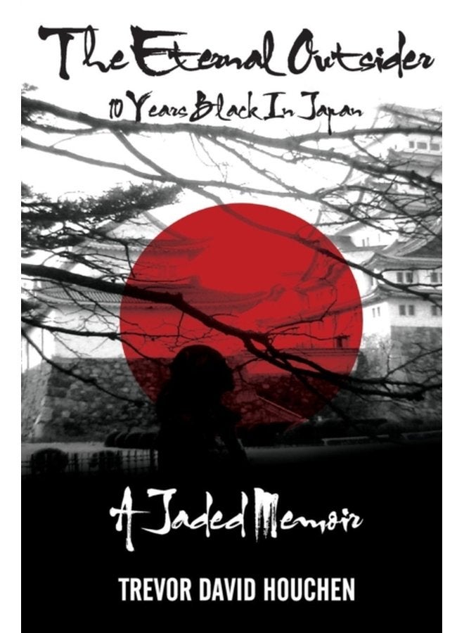 The Eternal Outsider 10 Years Black In Japan - Paperback
