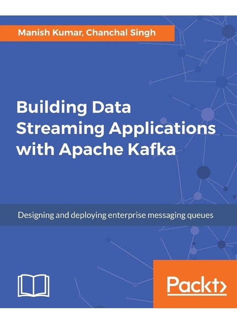 Building Data Streaming Applications with Apache Kafka
