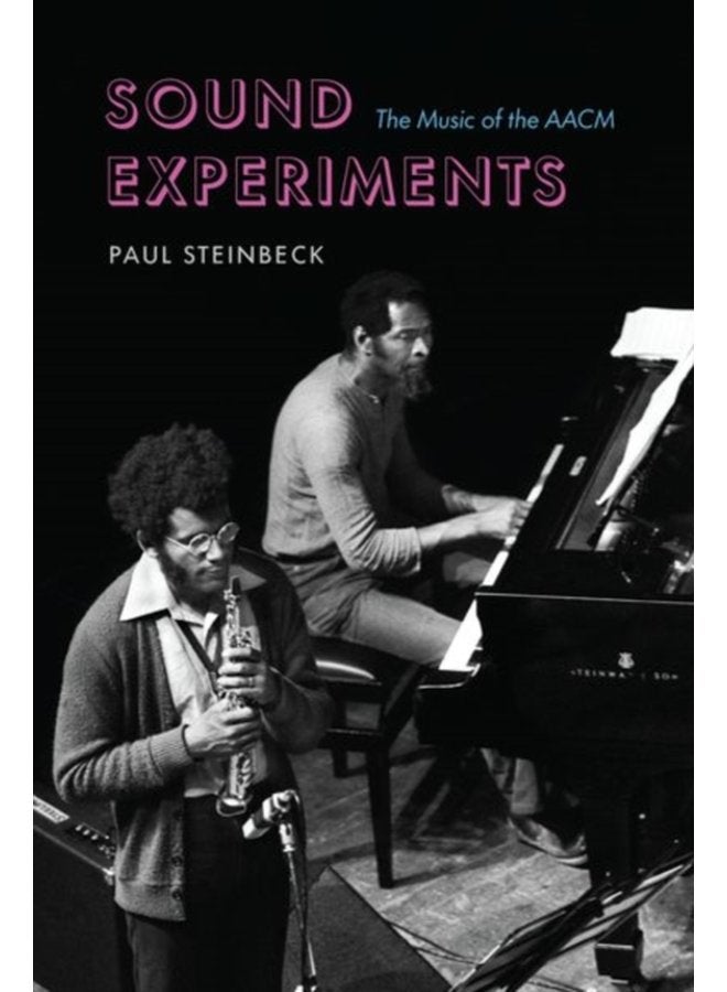 Sound Experiments The Music of the AACM - Hardback