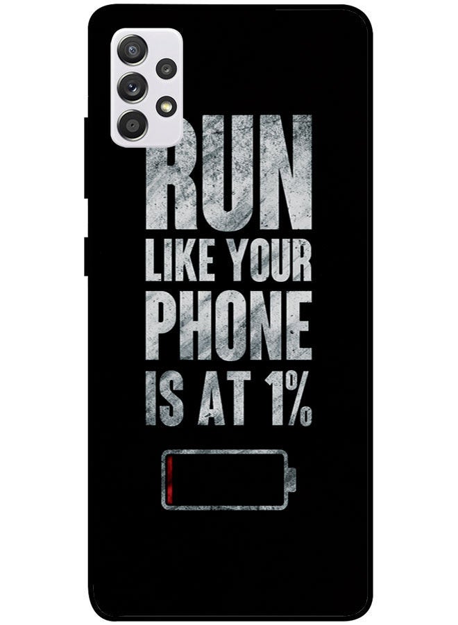 EYE CATCH Protective Case Cover For Samsung Galaxy A52s Smart Series Printed Protective Case Cover for Samsung A52s Run Like Your Phone Is At 1%  - Image 1