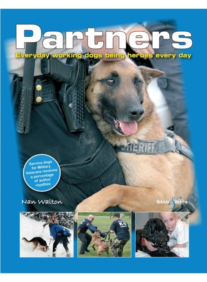 Partners Everyday Working Dogs Being Heroes Every Day - Hardback