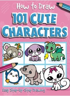 How to Draw 101 Cute Characters 