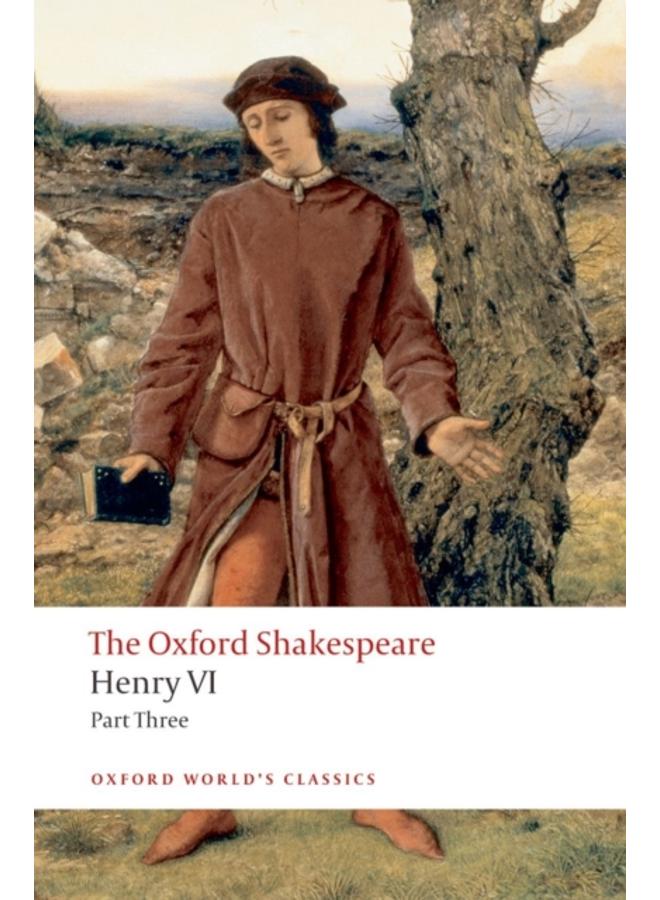 Henry VI Part Three: The Oxford Shakespeare 