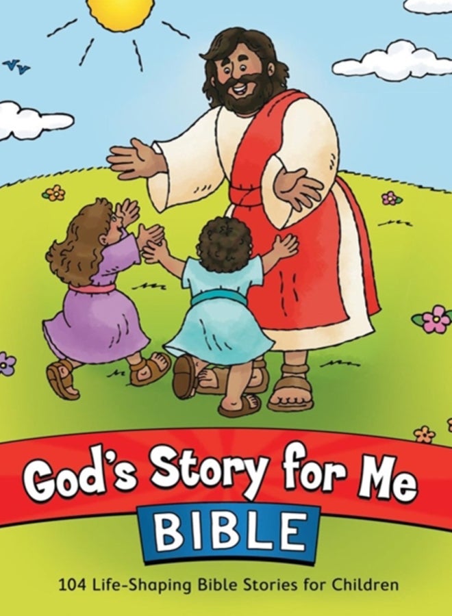 God's Story for Me Bible : 104 Life-Shaping Bible Stories for Children 
