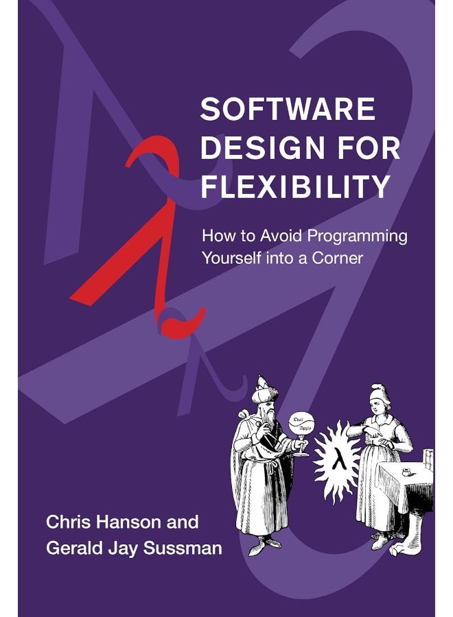 Software Design for Flexibility: How to Avoid Programming Yourself into a Corner