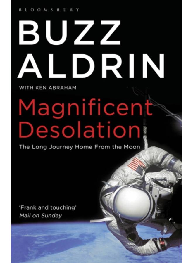 Magnificent Desolation : The Long Journey Home from the Moon 