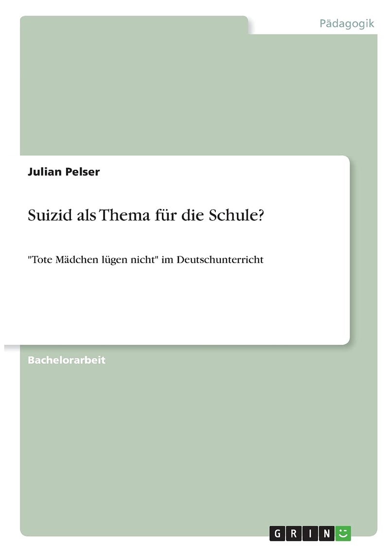 Suizid als Thema für die Schule?: "Tote Mädchen lügen nicht" im Deutschunterricht 