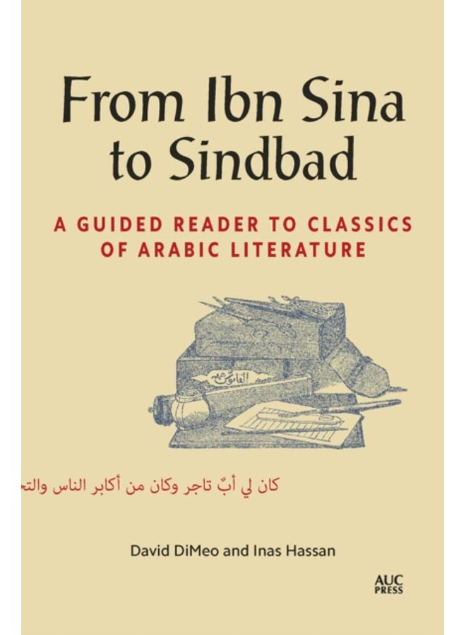 From Ibn Sina to Sindbad : A Guided Reader to Classics of Arabic Literature