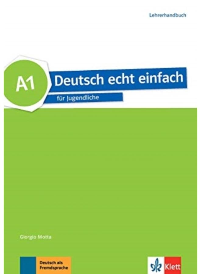 Deutsch echt einfach : Lehrerhandbuch A1