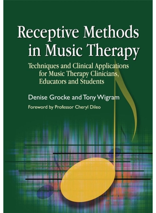 Receptive Methods in Music Therapy Techniques and Clinical Applications for Music Therapy Clinicians Educators and Students - Paperback