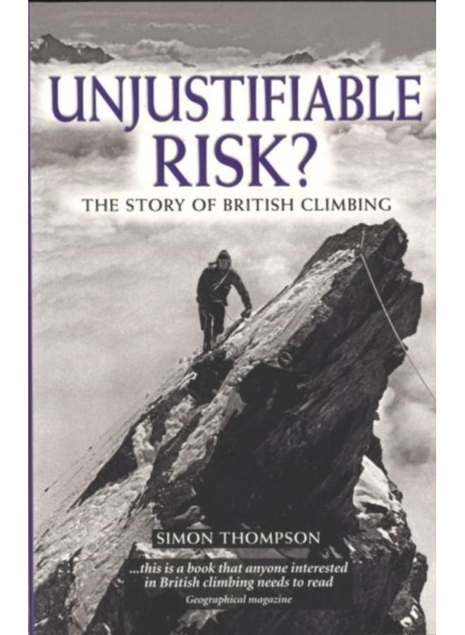 Unjustifiable Risk? : The Story of British Climbing 