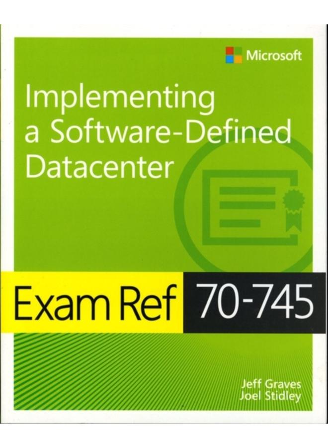 Exam Ref 70-745 Implementing a Software-Defined DataCenter 