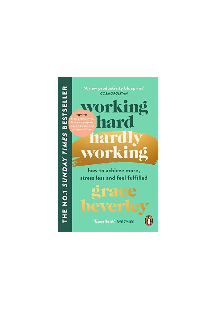 Working Hard, Hardly Working: How to achieve more, stress less and feel fulfilled: THE 1 SUNDAY TIMES BESTSELLER - Image 1