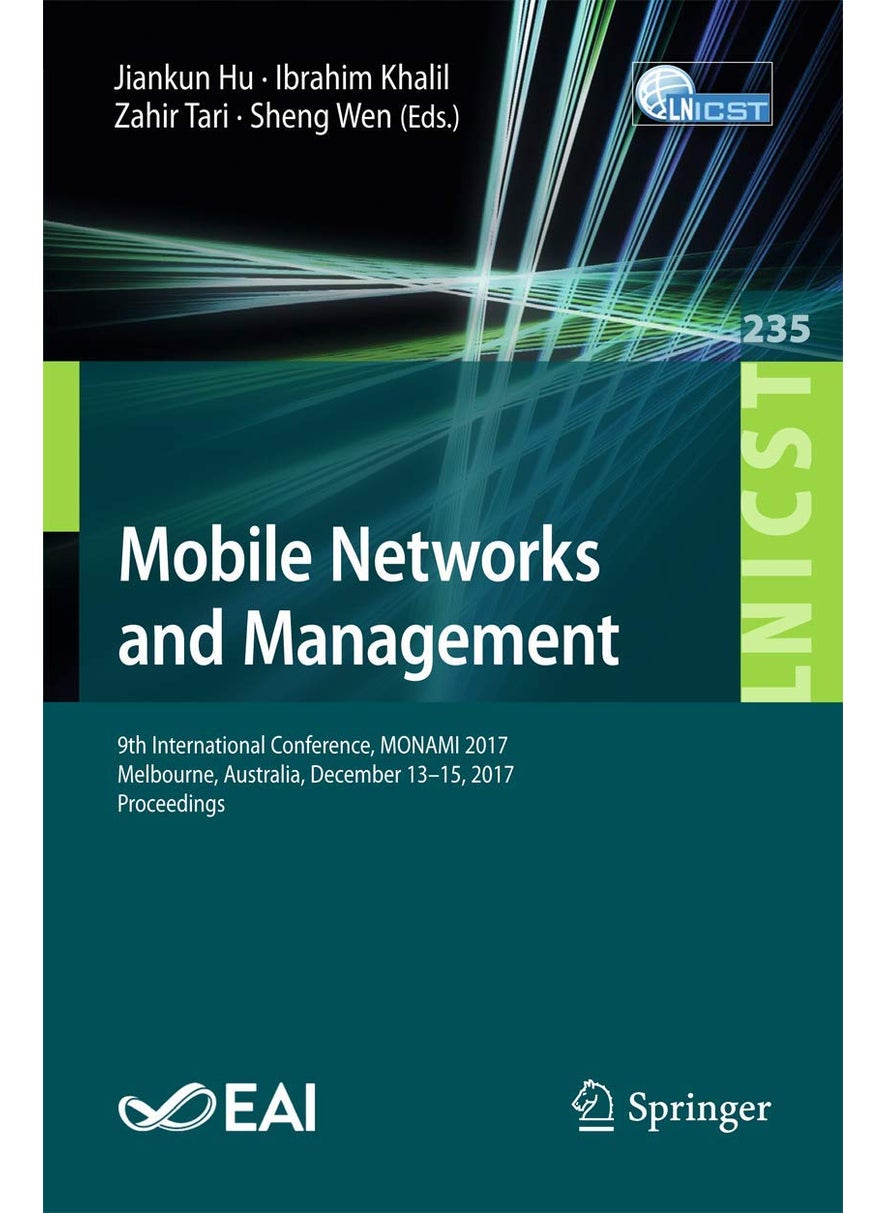 Mobile Networks and Management: 9th International Conference, MONAMI 2017, Melbourne, Australia, December 13-15, 2017, Proceedings 