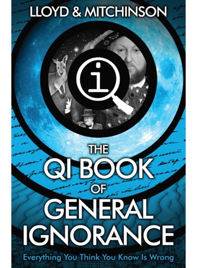 QI: The Book of General Ignorance - The Noticeably Stouter Edition 