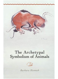 The Archetypal Symbolism of Animals: Lectures Given at the C.G. Jung Institute, Zurich, 1954-1958 