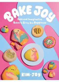 Bake Joy: Easy and Imaginative Bakes To Bring You Happiness