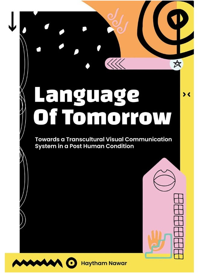 Language of Tomorrow: Towards a Transcultural Visual Communication System in a Posthuman Condition  - Image 1