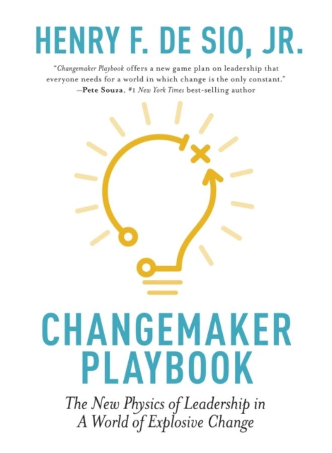 Changemaker Playbook : The New Physics Of Leadership In A World Of Explosive Change - Hardback 