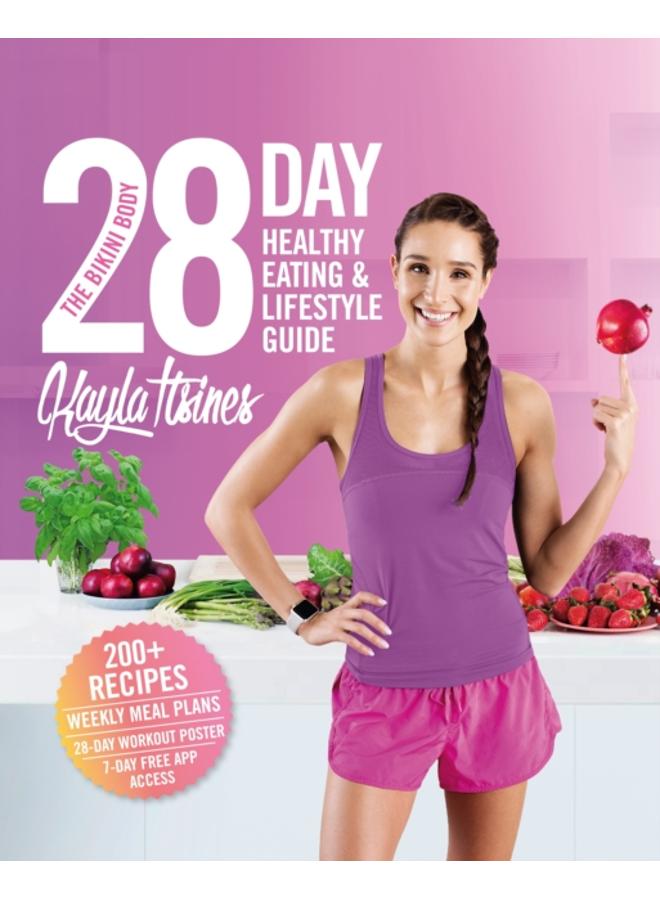 The Bikini Body 28-Day Healthy Eating & Lifestyle Guide : 200 Recipes, Weekly Menus, 4-Week Workout Plan