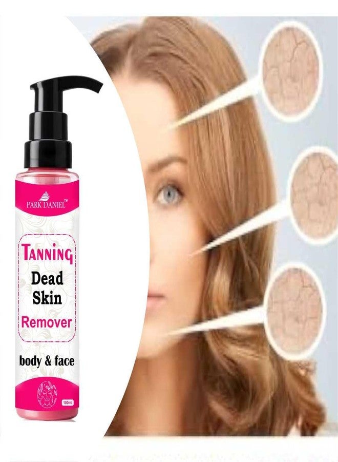 Park Daniel Tanning Dead Skin Remover 100 ML Pack of 2 | Cleanses Excess Oil For Body & Face | Removes Tan, Dead Skin Cells & Impurities | Brightens Tone | Natural Glow | For All Skin Types - Image 3